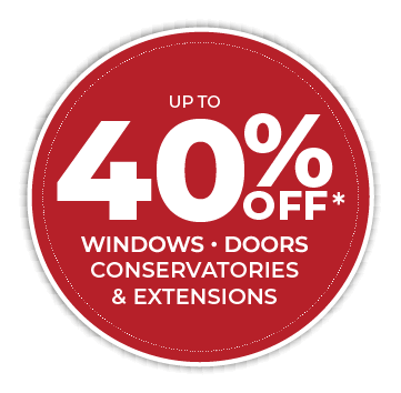 Up to 40% off windows, doors, conservatories & extensions